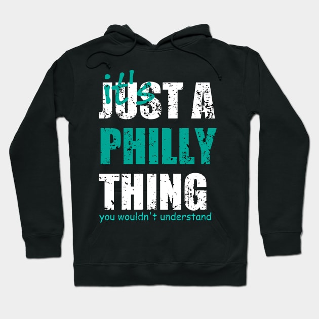 It's Just A Philly thing You Wouldn't Understand. Hoodie by Traditional-pct